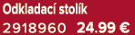 Odkladac stol k 2918960 24.99 €