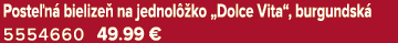 Poste n bielize  na jednol  ko „Dolce Vita“, burgundsk  5554660 49.99 €