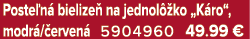 Poste n bielize  na jednol  ko „K ro“, modr / erven  5904960 49.99 €
