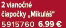 2 viano n  iapo ky „Mikul  “ 5915760 6.99 €