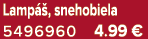 Lamp , snehobiela 5496960 4.99 €