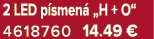 2 LED p smen „H + O“ 4618760 14.49 €