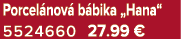Porcel nov b bika „Hana“ 5524660 27.99 €