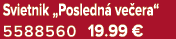 Svietnik „Posledn ve era“ 5588560 19.99 €