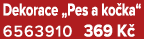 Dekorace „Pes a ko ka“ 6563910 369 K 