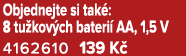Objednejte si tak : 8 tu kov ch bateri AA, 1,5 V 4162610 139 K 