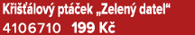K i  lov  pt  ek „Zelen  datel“ 4106710 199 K 
