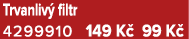 Trvanliv filtr 4299910 149 K  99 K 