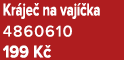 Kr je na vaj  ka 4860610 199 K 