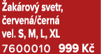  ak rov svetr,  erven / ern  vel. S, M, L, XL 7600010 999 K 
