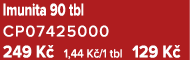 Imunita 90 tbl CP07425000 249 K 1,44 K /1 tbl 129 K 