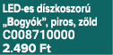 LED es d szkoszor „Bogy k”, piros, z ld C008710000 2.490 Ft