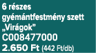 6 r szes gy m ntfestm ny szett „Vir gok” C008477000 2.650 Ft (442 Ft/db)