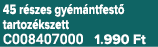 45 r szes gy m ntfest tartoz kszett C008407000 1.990 Ft