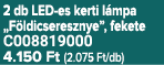 2 db LED es kerti l mpa „F ldicseresznye”, fekete C008819000 4.150 Ft (2.075 Ft/db)
