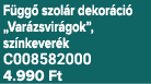 F gg szol r dekor ci  „Var zsvir gok”, sz nkever k C008582000 4.990 Ft