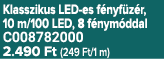 Klasszikus LED es f nyf z r, 10 m/100 LED, 8 f nym ddal C008782000 2.490 Ft (249 Ft/1 m)