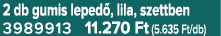 2 db gumis leped , lila, szettben 3989913 11.270 Ft (5.635 Ft/db)