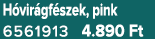 H vir gf szek, pink 6561913 4.890 Ft