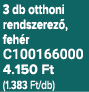 3 db otthoni rendszerez , feh r C100166000 4.150 Ft (1.383 Ft/db)