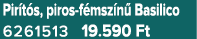 Pir t s, piros f msz n Basilico 6261513 19.590 Ft