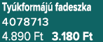 Ty kform j fadeszka 4078713 4.890 Ft 3.180 Ft