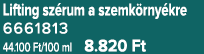 Lifting sz rum a szemk rny kre 6661813 44.100 Ft/100 ml 8.820 Ft