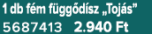 1 db f m f gg d sz „Toj s” 5687413 2.940 Ft