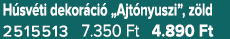 H sv ti dekor ci „Ajt nyuszi”, z ld 2515513 7.350 Ft 4.890 Ft