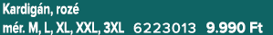 Kardig n, roz m r. M, L, XL, XXL, 3XL 6223013 9.990 Ft