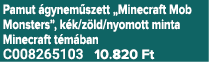 Pamut gynem szett „Minecraft Mob Monsters”, k k/z ld/nyomott minta Minecraft t m ban C008265103 10.820 Ft