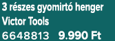 3 r szes gyomirt henger Victor Tools 6648813 9.990 Ft