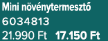 Mini n v nytermeszt 6034813 21.990 Ft 17.150 Ft