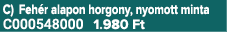 C) Feh r alapon horgony, nyomott minta C000548000 1.980 Ft
