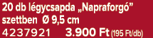 20 db l gycsapda „Napraforg ” szettben  9,5 cm 4237921 3.900 Ft (195 Ft/db)