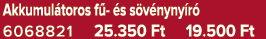 Akkumul toros f  s s v nyny r  6068821 25.350 Ft 19.500 Ft