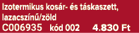 Izotermikus kos r s t skaszett, lazacsz n /z ld C006935 k d 002 4.830 Ft