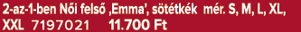 2 az 1 ben N i fels ‚Emma’, s t tk k m r. S﻿, M, L, XL, XXL 7197021 11.700 Ft