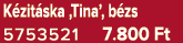 K zit ska ‚Tina’, b zs 5753521 7.800 Ft