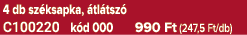4 db sz ksapka, tl tsz  C100220 k d 000 990 Ft (247,5 Ft/db)