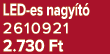 LED es nagy t 2610921 2.730 Ft