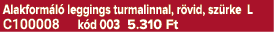Alakform l leggings turmalinnal, r vid, sz rke L C100008 k d 003 5.310 Ft