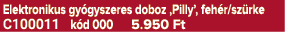 Elektronikus gy gyszeres doboz ‚Pilly’, feh r/sz rke C100011 k d 000 5.950 Ft