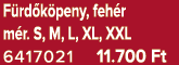 F rd k peny, feh r m r. S, M, L, XL, XXL 6417021 11.700 Ft