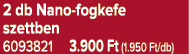 2 db Nano fogkefe szettben 6093821 3.900 Ft (1.950 Ft/db)