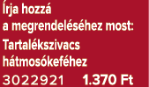  rja hozz a megrendel s hez most: Tartal kszivacs h tmos kef hez 3022921 1.370 Ft
