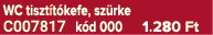 WC tiszt t kefe, sz rke C007817 k d 000 1.280 Ft