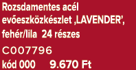 Rozsdamentes ac l ev eszk zk szlet ‚LAVENDER’, feh r/lila 24 r szes C007796 k d 000 9.670 Ft