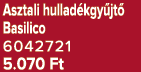 Asztali hullad kgy jt Basilico 6042721 5.070 Ft