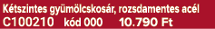 K tszintes gy m lcskos r, rozsdamentes ac l C100210 k d 000 10.790 Ft